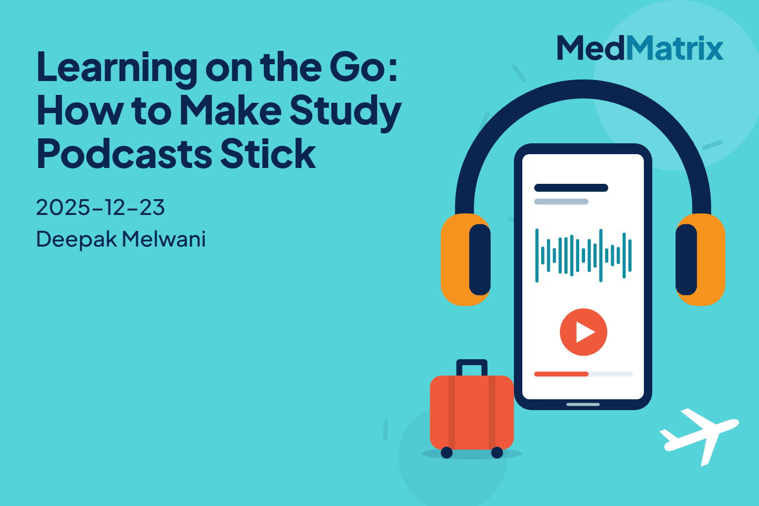 Learning on the Go: How to Make Study Podcasts Stick