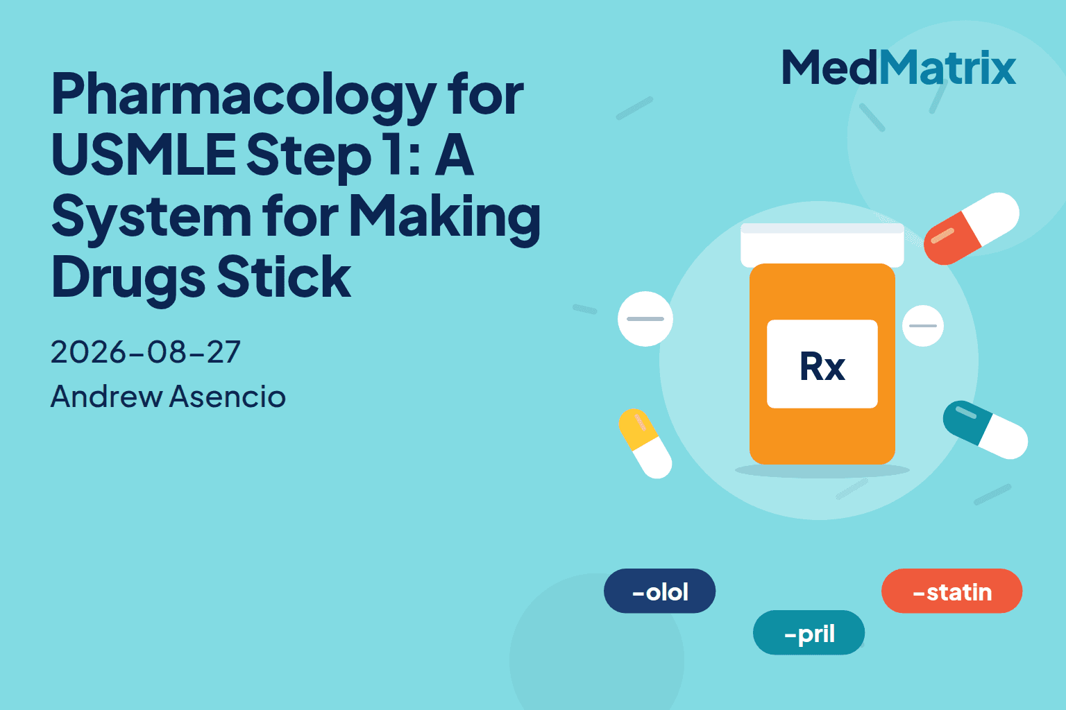 Pharmacology for USMLE Step 1: A System for Making Drugs Stick